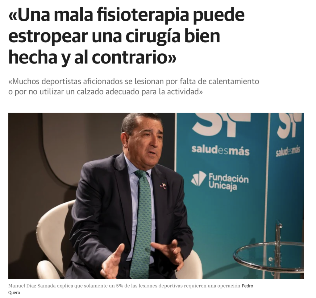 Entrevista al Dr. Manuel Díaz Samada en el Diario Sur a cerca de las lesiones en deportistas aficionados. Una mala fisioterapia puede estropear una cirugía bien hecha y al contrario.